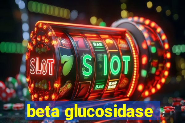 beta glucosidase